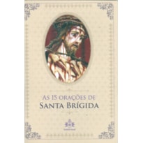 AS 15 ORAÇÕES DE SANTA BRÍGIDA