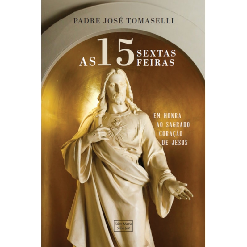 AS 15 SEXTAS FEIRAS EM HONRA AO SAGRADO CORAÇÃO DE JESUS