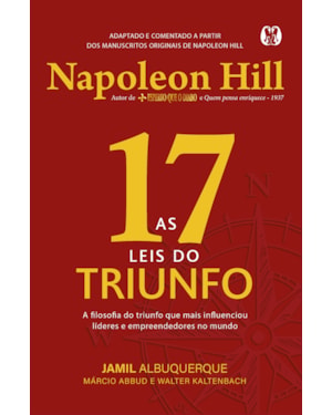 As 17 leis do triunfo: a filosofia do triunfo que mais influenciou líderes e empreendedores no mundo
