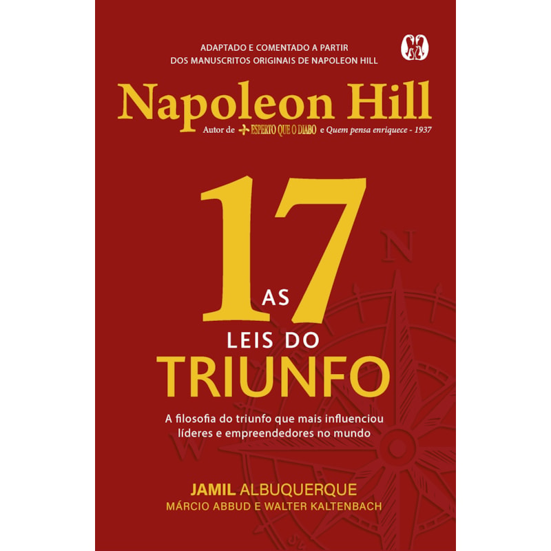 As 17 leis do triunfo: a filosofia do triunfo que mais influenciou líderes e empreendedores no mundo