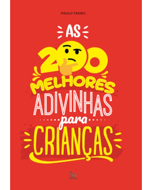 AS 200 MELHORES ADIVINHAS PARA CRIANÇAS