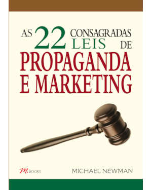 As 22 consagradas leis de propaganda e marketing