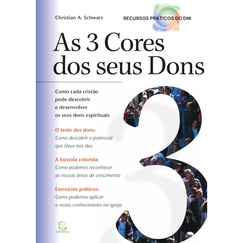 As 3 cores dos seus dons: Como cada cristão pode descobrir e desenvolver seus dons espirituais