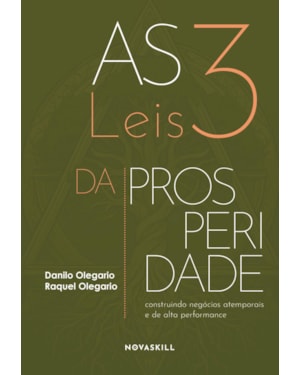 AS 3 LEIS DA PROSPERIDADE: CONSTRUINDO NEGÓCIOS ATEMPORAIS E DE ALTA PERFORMANCE
