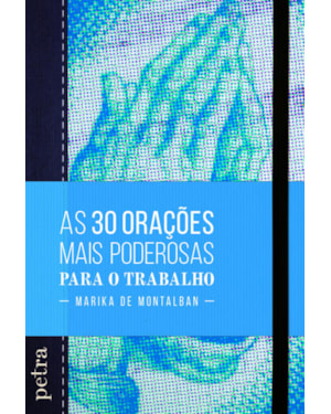 AS 30 ORAÇÕES MAIS PODEROSAS PARA O TRABALHO