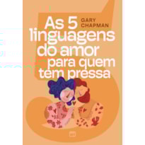 AS 5 LINGUAGENS DO AMOR PARA QUEM TEM PRESSA