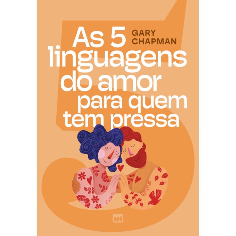 AS 5 LINGUAGENS DO AMOR PARA QUEM TEM PRESSA - EDIÇÃO ILUSTRADA, COM TESTE PARA DESCOBRIR A SUA LINGUAGEM DO AMOR