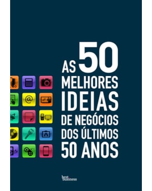 AS 50 MELHORES IDEIAS DE NEGÓCIOS DOS ÚLTIMOS 50 ANOS