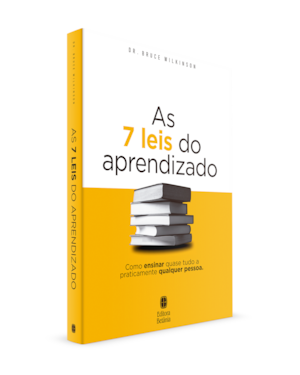 AS 7 LEIS DO APRENDIZADO: COMO ENSINAR QUASE TUDO A PRATICAMENTE QUALQUER PESSOA