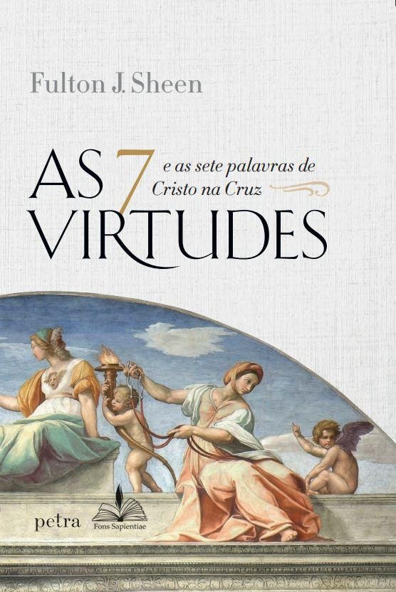 AS 7 VIRTUDES: E AS SETE PALAVRAS DE CRISTO NA CRUZ - Livraria Loyola