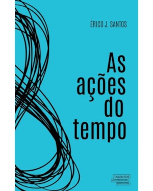 AS AÇÕES DO TEMPO