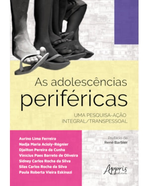 AS ADOLESCÊNCIAS PERIFÉRICAS: UMA PESQUISA-AÇÃO INTEGRAL/TRANSPESSOAL