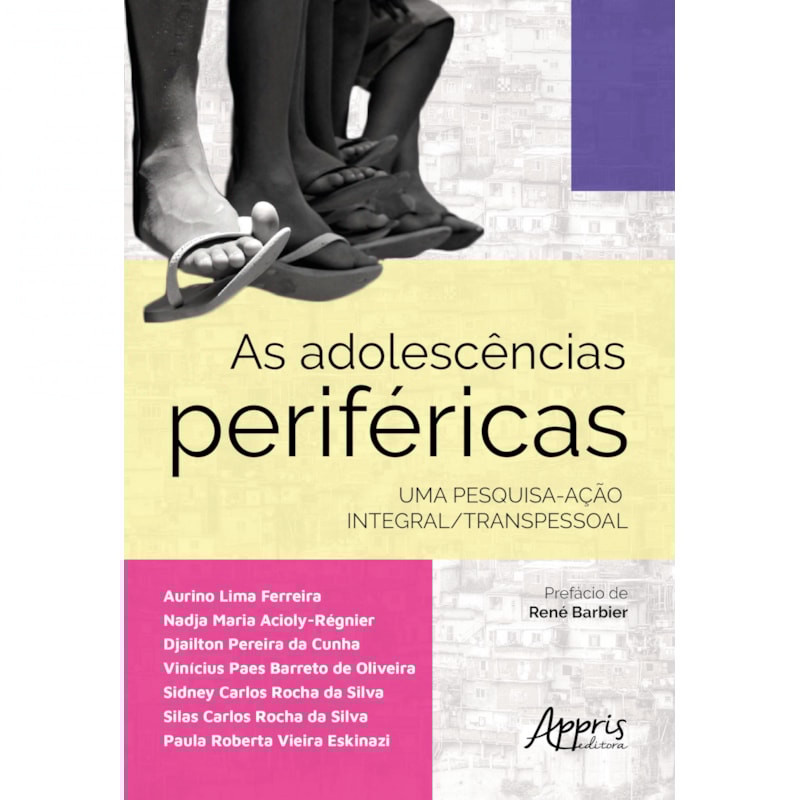 AS ADOLESCÊNCIAS PERIFÉRICAS: UMA PESQUISA-AÇÃO INTEGRAL/TRANSPESSOAL