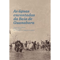 As águas encantadas da Baía de Guanabara