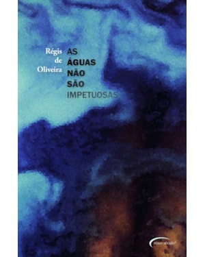 AS ÁGUAS NÃO SÃO IMPETUOSAS