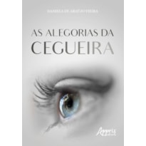 AS ALEGORIAS DA CEGUEIRA