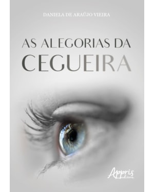 AS ALEGORIAS DA CEGUEIRA