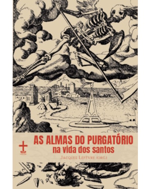AS ALMAS DO PURGATÓRIO NA VIDA DOS SANTOS