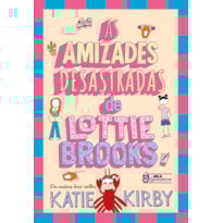 AS AMIZADES DESASTRADAS DE LOTTIE BROOKS - VOL. 2