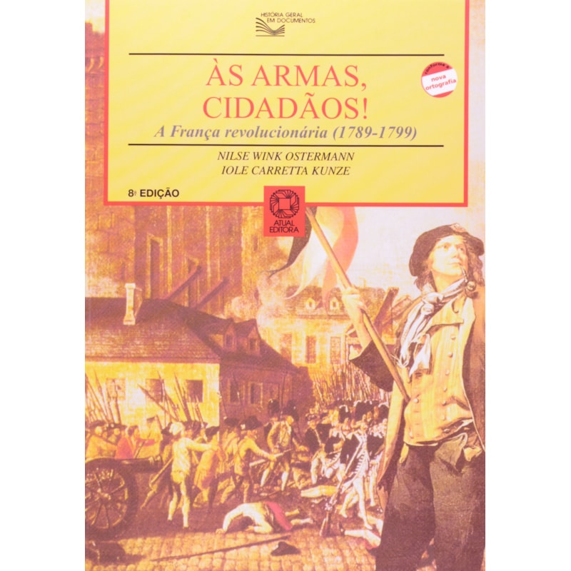 AS ARMAS, CIDADÃOS: A FRANÇA REVOLUCIONÁRIA (1789-1799)