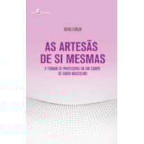As artesãs de si mesmas: o tornar-se professora em um campo de saber masculino