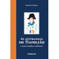 As artimanhas do napoleão e outras batalhas cotidianas