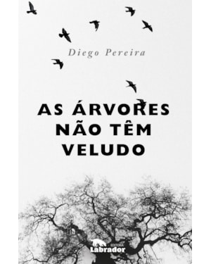 AS ÁRVORES NÃO TÊM VELUDO