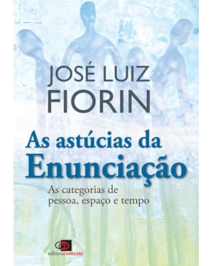 AS ASTÚCIAS DA ENUNCIAÇÃO