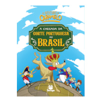 AS AVENTURAS DE CARAMELO: A CHEGADA DA CORTE PORTUGUESA AO BRASIL - V.2