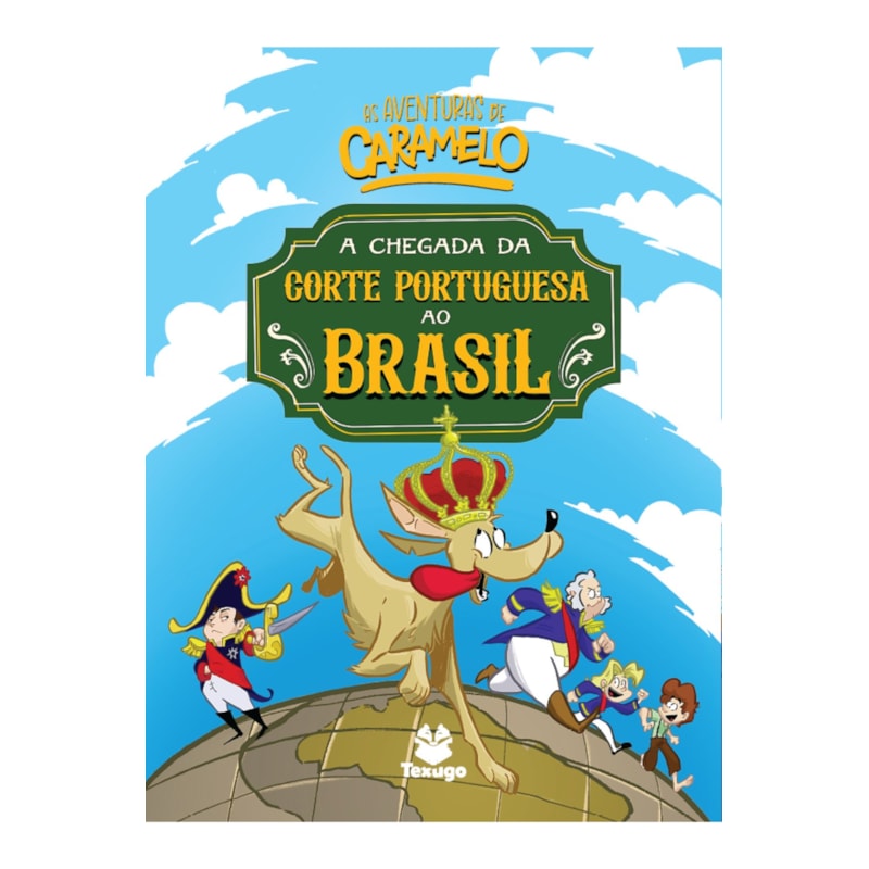AS AVENTURAS DE CARAMELO: A CHEGADA DA CORTE PORTUGUESA AO BRASIL - VOL. II