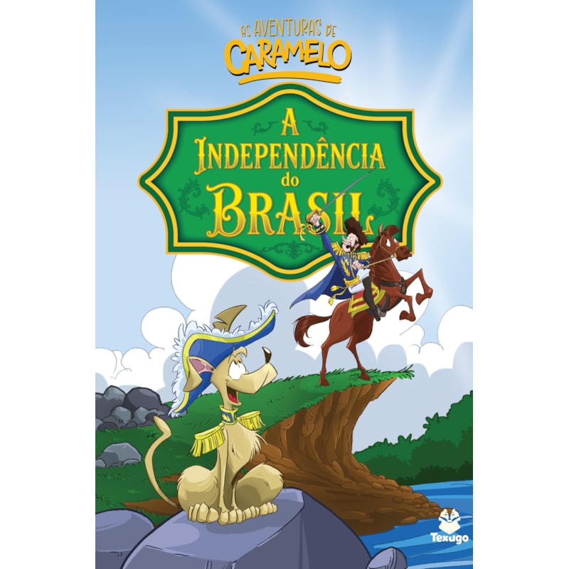 AS AVENTURAS DE CARAMELO: A INDEPENDÊNCIA DO BRASIL - VOL. IX