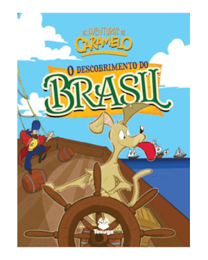 AS AVENTURAS DE CARAMELO: O DESCOBRIMENTO DO BRASIL - VOL. I