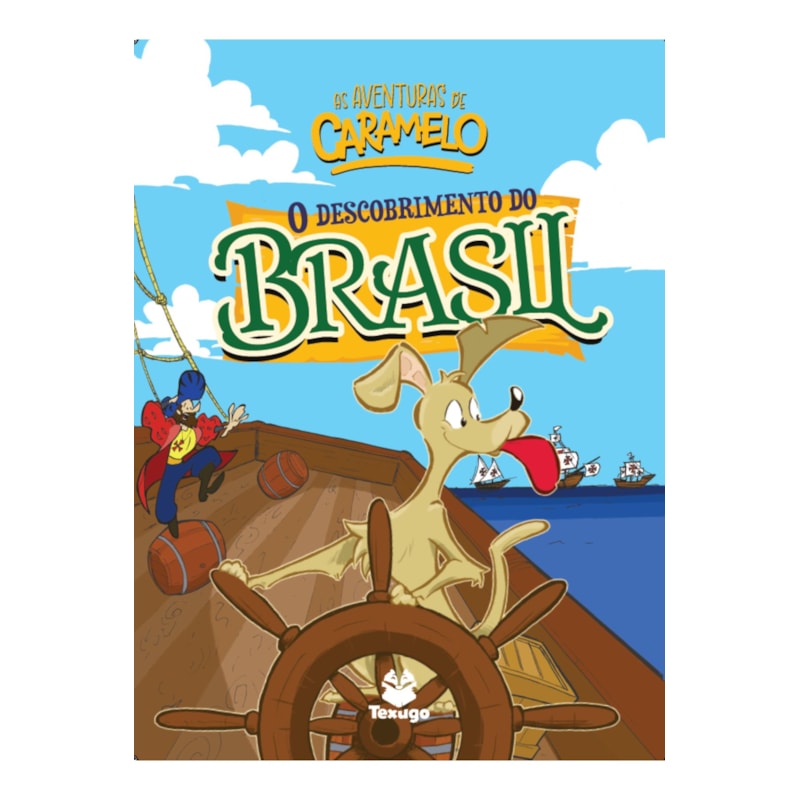AS AVENTURAS DE CARAMELO: O DESCOBRIMENTO DO BRASIL - VOL. I