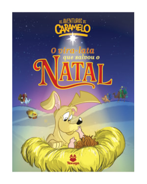 AS AVENTURAS DE CARAMELO: O VIRA-LATA QUE SALVOU O NATAL - VOL. VII