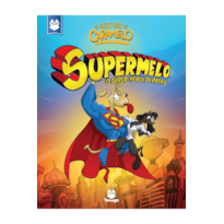 AS AVENTURAS DE CARAMELO: SUPERMELO, O HERÓI DE PATAS - VOL. VI