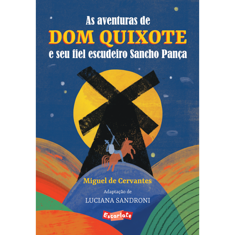 AS AVENTURAS DE DOM QUIXOTE E SEU FIEL ESCUDEIRO SANCHO PANÇA