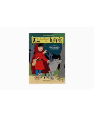 AS AVENTURAS DE LOUPIO: O REENCONTRO E OUTRAS HISTÓRIAS