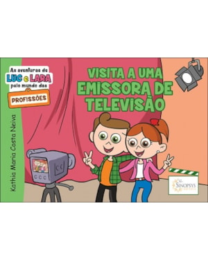As aventuras de luc e lara pelo mundo das profissões: visita a uma emissora de televisão