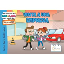 AS AVENTURAS DE LUC E LARA PELO MUNDO DAS PROFISSÕES: VISITA A UMA EMPRESA