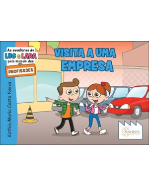 As aventuras de luc e lara pelo mundo das profissões: visita a uma empresa