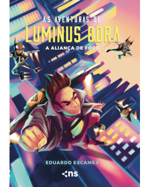 AS AVENTURAS DE LUMINUS ODRA 3: A ALIANÇA DE FOGO