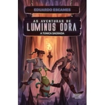 AS AVENTURAS DE LUMINUS ODRA - A TÚNICA SAGRADA - VOL. 2