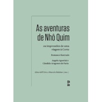 AS AVENTURAS DE NHÔ QUIM: OU IMPRESSÕES DE UMA VIAGEM À CORTE: ROMANCE ILUSTRADO