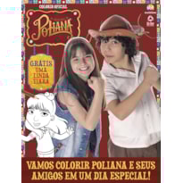 AS AVENTURAS DE POLIANA - COLORIR OFICIAL: VAMOS COLORIR POLIANA E SEUS AMIGOS EM UM DIA ESPECIAL