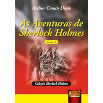 AS AVENTURAS DE SHERLOCK HOLMES - TOMO I - COLEÇÃO SHERLOCK HOLMES