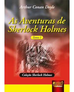 AS AVENTURAS DE SHERLOCK HOLMES - TOMO I - COLEÇÃO SHERLOCK HOLMES