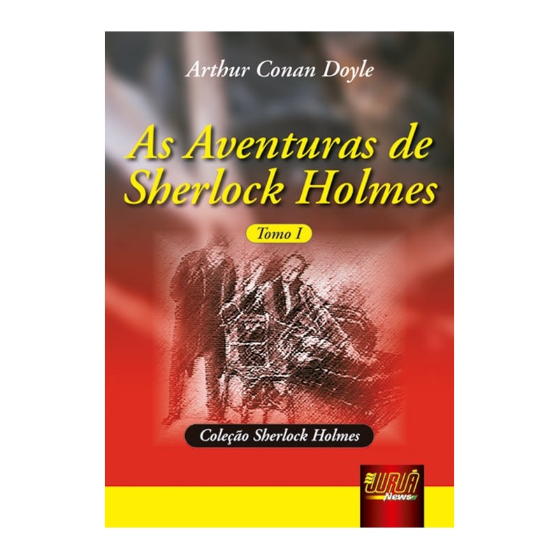 AS AVENTURAS DE SHERLOCK HOLMES - TOMO I - COLEÇÃO SHERLOCK HOLMES