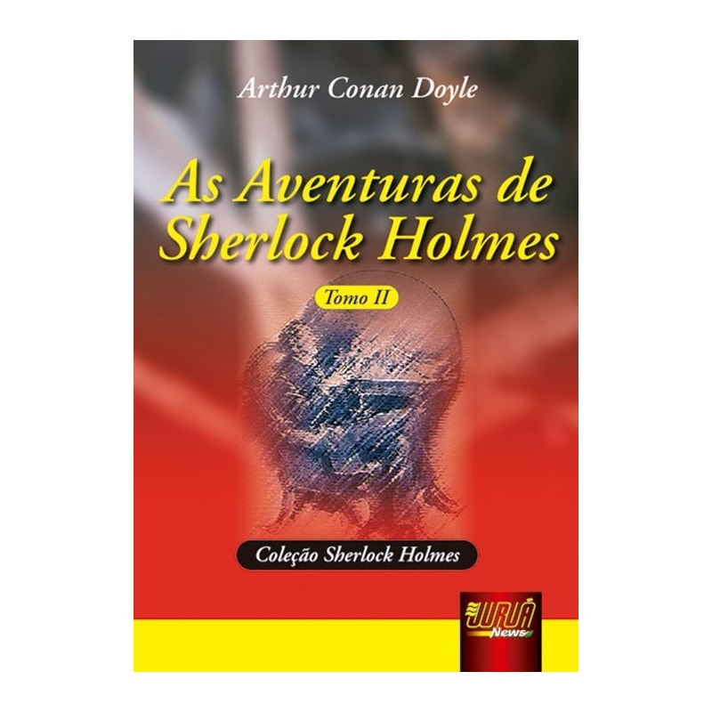 AS AVENTURAS DE SHERLOCK HOLMES - TOMO II - COLEÇÃO SHERLOCK HOLMES