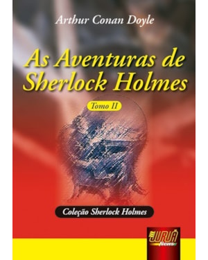 AS AVENTURAS DE SHERLOCK HOLMES - TOMO II - COLEÇÃO SHERLOCK HOLMES