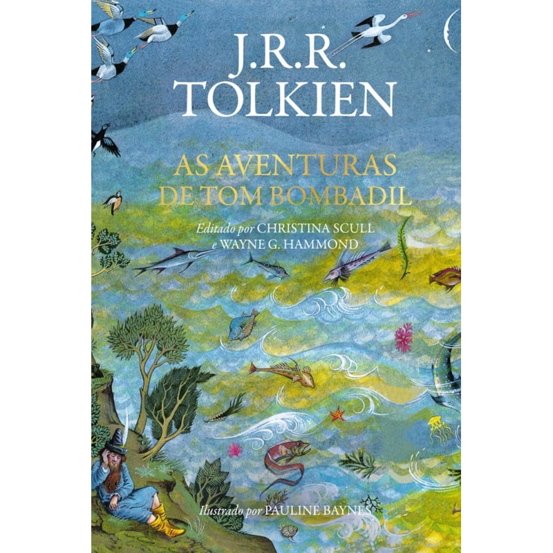AS AVENTURAS DE TOM BOMBADIL - POESIA E HISTÓRIAS SOBRE O ENIGMÁTICO PERSONAGEM DE "O SENHOR DOS ANÉIS"